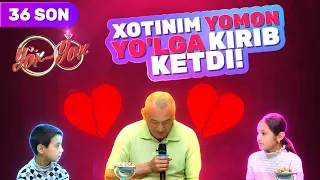 Yor-yor 36-son XOTINIM YOMON YO'LGA KIRIB KETDI!