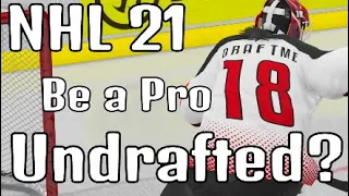 NHL 21: CAN YOU GO UNDRAFTED IN BE A PRO