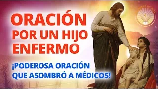 ORACION DE SANACION POR UN HIJO ENFERMO