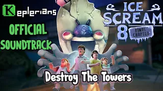 ICE SCREAM 8 OFFICIAL SOUNDTRACK | Destroy The Towers | Keplerians MUSIC 🎶 @TheozinnGames