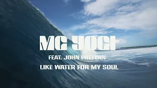 MC YOGI & John Pattern -  LIKE WATER FOR MY SOUL (Official Video)