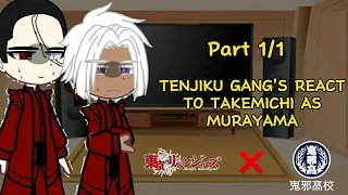 {Tenjiku Gang react to Takemichi as Murayama}[AU] [TR X HIGH & LOW] [no part 2] MAKE BY : ヅLιყα_🌱