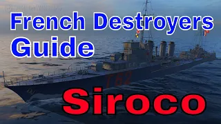How to Play French Destroyers DD Siroco World of Warships Review Guide
