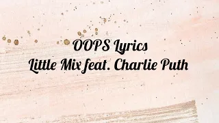 Oops Lyrics - Little Mix feat. Charlie Puth