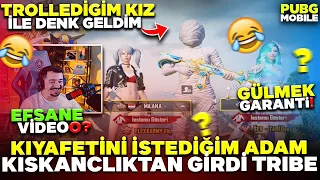 KIYAFETİNİ İSTEDİĞİM ADAM KISKANÇLIKTAN TRİBE GİRDİ - PUBG MOBİLE TROLL Gülmekten Çatlayacaksınız