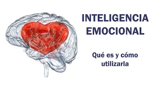 Inteligencia Emocional, qué es y cómo utilizarla