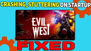 FIXED✅ FPS DROPS/STUTTERING ISSUES IN EVIL WEST | HOW TO FIX CRASHING ISSUES IN EVIL WEST