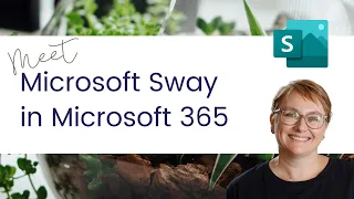 Meet Microsoft Sway in Microsoft 365