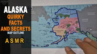 ALASKA - The Lesser Known Aspects | Map outline with facts and secrets | ASMR maps and facts
