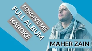 Maher Zain - Forgive Me | Karaoke Version | Full Album (Music Audio)