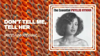 Phyllis Hyman - Don't Tell Me, Tell Her (Official Audio)