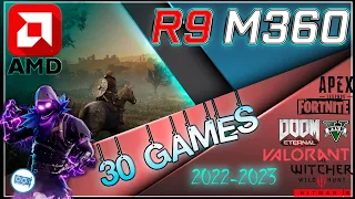 *AMD Radeon R9 M360 in 30 Games   |2022-2023