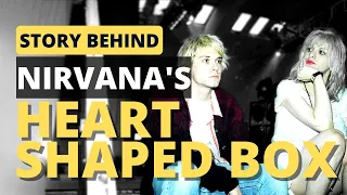 The Untold Story of Heart Shaped Box - Kurt Cobain, Courtney Love, and the Mystery Behind