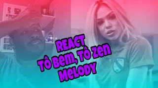 📀 MELODY - TÔ BEM ZEN, TÔ ZEN feat BELLA ANGEL [REACT]