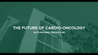 The future of cardio-oncology with Dr Fradley