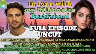 FULL STORY UNCUT IN LOVE WITH MY BILLIONAIRE BESTFRIEND| SIMPLY MAMANG