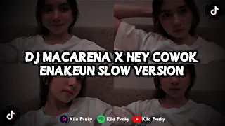 DJ MACARENA X HEY COWOK ENAKEUN SLOW VERSION VIRAL TIKTOK 2023