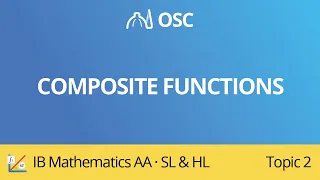 Composite functions [IB Maths AA SL/HL]