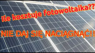 Ile naprawdę kosztuje fotowoltaika? Ile zarabia firma?? DLACZEGO NACIĄGAJĄ LUDZI?!