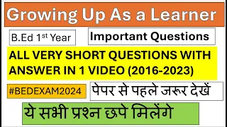 Growing Up As a Learner/All Very Short Questions With Answer/ Bedexam2024 / B.Ed 1st Year/