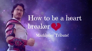 💔How to be a heart breaker-Markiplier Tribute!💔