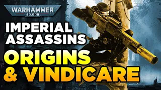 40K - IMPERIAL ASSASSINS ORIGINS and VINDICARE SNIPERS | Warhammer 40,000 Lore/History