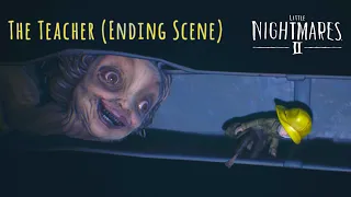 Little Nightmares 2 - The Creepy Teacher😰- NO COMMENTARY (60 FPS - FHD)