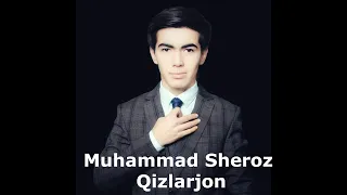 Muhammad Sheroz - Qizlarjon (coverchi bola) | Мухаммад Шероз - Кизларжон (Коверчи бола)