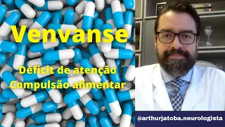 VENVANSE | O USO DO VENVANSE NO TRATAMENTO DE DEFICIT DE ATENÇÃO E COMPULSÃO ALIMENTAR