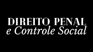 Direito Penal e Controle Social