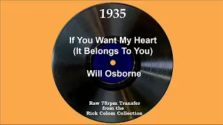 1935 Will Osborne - If You Want My Heart (It Belongs To You) (Will Osborne, vocal)