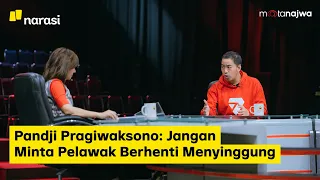 Satu Tujuan - Pandji Pragiwaksono: Jangan Minta Pelawak Berhenti Menyinggung (Part 6) | Mata Najwa