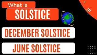 What Is Solstice | What is Winter & Summer Solstice