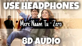 Mere Naam Tu - Zero | Abhay Jodhpurkar | 8D Audio - U Music Tuber 🎧