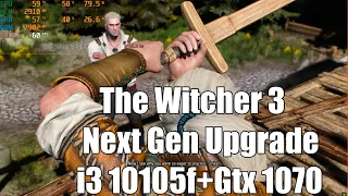 The Witcher 3 PC - Next-Gen PC - i3 10105f - GTX 1070 8gb