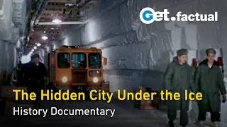 Camp Century - The Hidden City Beneath the Ice | Full Documentary