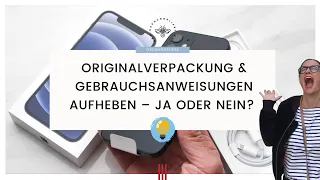 Originalverpackung & Gebrauchsanweisungen aufheben – ja oder nein?