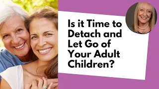 How to Let Go of Your Adult Children | The Detachment Wall