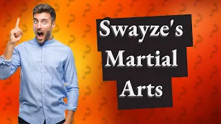 Did Patrick Swayze know martial arts?