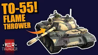 War Thunder - TO-55! FLAME-THROWER in a T-55? BRAND NEW tank for the USSR!