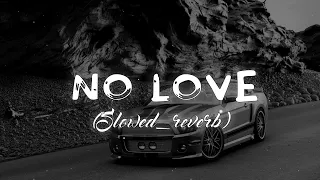 No Love || [ Slowed Reverbed ] || Subh || Official video || slowe1 || #lofi