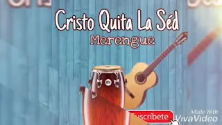 Cristo Quita La Sed - Merengue Bachata 2023