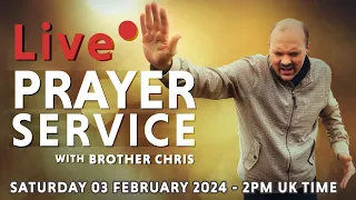 LIVE INTERACTIVE PRAYER SERVICE!!! | Brother Chris | February 2024