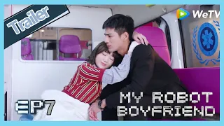 【ENG SUB】My Robot Boyfriend  EP7 trailer Mo Bai save Meng Yan in dangerous