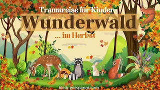 Traumreise für Kinder zum Einschlafen - Wunderwald | Waldgeschichte für Kinder | Fantasiereise Wald