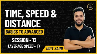 Time Speed and Distance 13 | Average Speed-I | Arithmetic | Quantitative Aptitude | Udit Saini