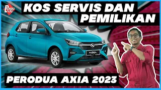 Perodua Axia 2023 | Berapa Harga Bulanan & Kos Servis?