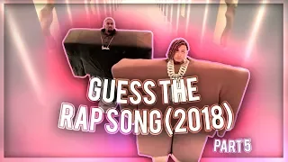 GUESS THE RAP SONG (2018 EDITION) PART 5