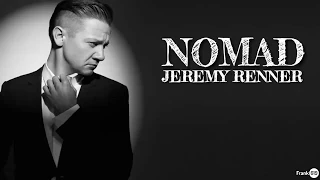 Jeremy Renner - Nomad 🎵 Lyric