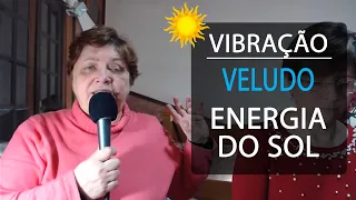 Vibração: Energia do Sol com Veludo